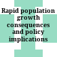 Rapid population growth : consequences and policy implications