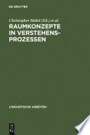 Raumkonzepte in Verstehensprozessen : : Interdisziplinäre Beiträge zu Sprache und Raum /