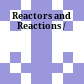 Reactors and Reactions /