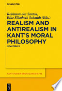 Realism and Antirealism in Kant's Moral Philosophy : : New Essays /