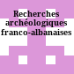 Recherches archéologiques franco-albanaises