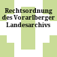 Rechtsordnung des Vorarlberger Landesarchivs