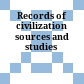 Records of civilization : sources and studies