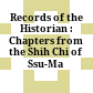 Records of the Historian : : Chapters from the Shih Chi of Ssu-Ma Ch'Ien.