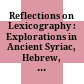 Reflections on Lexicography : : Explorations in Ancient Syriac, Hebrew, and Greek Sources /