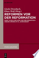 Reformen vor der Reformation : : Sankt Ulrich und Afra und der monastisch-urbane Umkreis im 15. Jahrhundert /