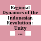 Regional Dynamics of the Indonesian Revolution : : Unity from Diversity /
