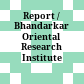 Report / Bhandarkar Oriental Research Institute