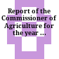 Report of the Commissioner of Agriculture : for the year ...