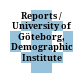 Reports / University of Göteborg, Demographic Institute