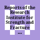 Reports of the Research Institute for Strength and Fracture of Materials