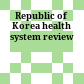 Republic of Korea : health system review