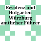 Residenz und Hofgarten Würzburg : amtlicher Führer