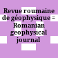 Revue roumaine de géophysique : = Romanian geophysical journal