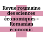 Revue roumaine des sciences économiques : = Romanian economic review