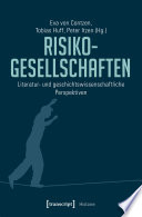 Risikogesellschaften : : Literatur- und geschichtswissenschaftliche Perspektiven /