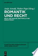 Romantik und Recht : : Recht und Sprache, Rechtsfälle und Gerechtigkeit /