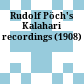 Rudolf Pöch's Kalahari recordings (1908)