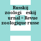 Russkij zoologičeskij žurnal : = Revue zoologique russe