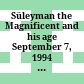 Süleyman the Magnificent and his age : September 7, 1994 - January 8, 1995, Budavári Palota, Building "A"