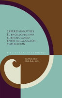 Saberes (in)útiles : : el enciclopedismo literario áureo entre acumulación y aplicación /
