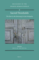 Sacred thresholds : the door to the sanctuary in late antiquity