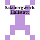 Salzbergwerk Hallstatt