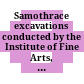 Samothrace : excavations conducted by the Institute of Fine Arts, New York University