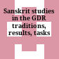 Sanskrit studies in the GDR : traditions, results, tasks