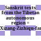 Sanskrit texts from the Tibetan autonomous region : = Xizang-Zizhiqu-fanwen-wenben-xilie-congshu