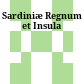Sardiniæ Regnum et Insula
