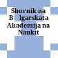 Sbornik na Bălgarskata Akademija na Naukitě