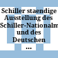 Schiller : staendige Ausstellung des Schiller-Nationalmuseums und des Deutschen Literaturarchivs, Marbach am Neckar