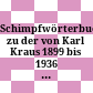 Schimpfwörterbuch zu der von Karl Kraus 1899 bis 1936 herausgegebenen Zeitschrift "Die Fackel"