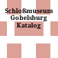 Schloßmuseum Gobelsburg : Katalog