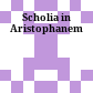 Scholia in Aristophanem