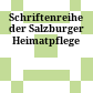 Schriftenreihe der Salzburger Heimatpflege