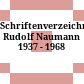 Schriftenverzeichnis Rudolf Naumann : 1937 - 1968