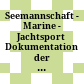 Seemannschaft - Marine - Jachtsport : Dokumentation der Ausstellung im Kleinen Ausstellungsraum der Universitätsbibliothek Graz ; 30. November 1998 - 29. Jänner 1999