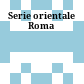 Serie orientale Roma