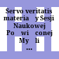 Servo veritatis : materiały Sesji Naukowej Poświęconej Myśli Karola Wojtyła - Jana Pawła II ; Uniwersytet Jagielloński Kraków 16 - 17 listopada 1984
