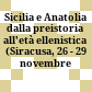 Sicilia e Anatolia dalla preistoria all'età ellenistica : (Siracusa, 26 - 29 novembre 1987)