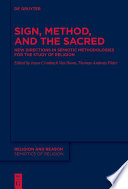 Sign, Method and the Sacred : : New Directions in Semiotic Methodologies for the Study of Religion /