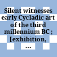 Silent witnesses : early Cycladic art of the third millennium BC ; [exhibition, Onassis Cultural Center, New York, NY, 9 April - 15 June 2002]