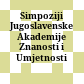 Simpoziji Jugoslavenske Akademije Znanosti i Umjetnosti