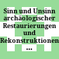 Sinn und Unsinn archäologischer Restaurierungen und Rekonstruktionen : Kolloquium im Rahmen der Jahrestagung 1990, Traunstein 17. - 20. 9. 1990
