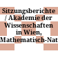 Sitzungsberichte / Akademie der Wissenschaften in Wien, Mathematisch-Naturwissenschaftliche Klasse