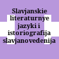 Slavjanskie literaturnye jazyki i istoriografija slavjanovedenija