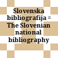 Slovenska bibliografija : = The Slovenian national bibliography