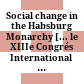 Social change in the Habsburg Monarchy : [... le XIIIe Congrés International des Dix-Huitiémistes à Graz en Autriche, du 25 au 29 juillet 2011] = Les transformations de la société dans la monarchie des Habsbourg : l'époque des Lumières